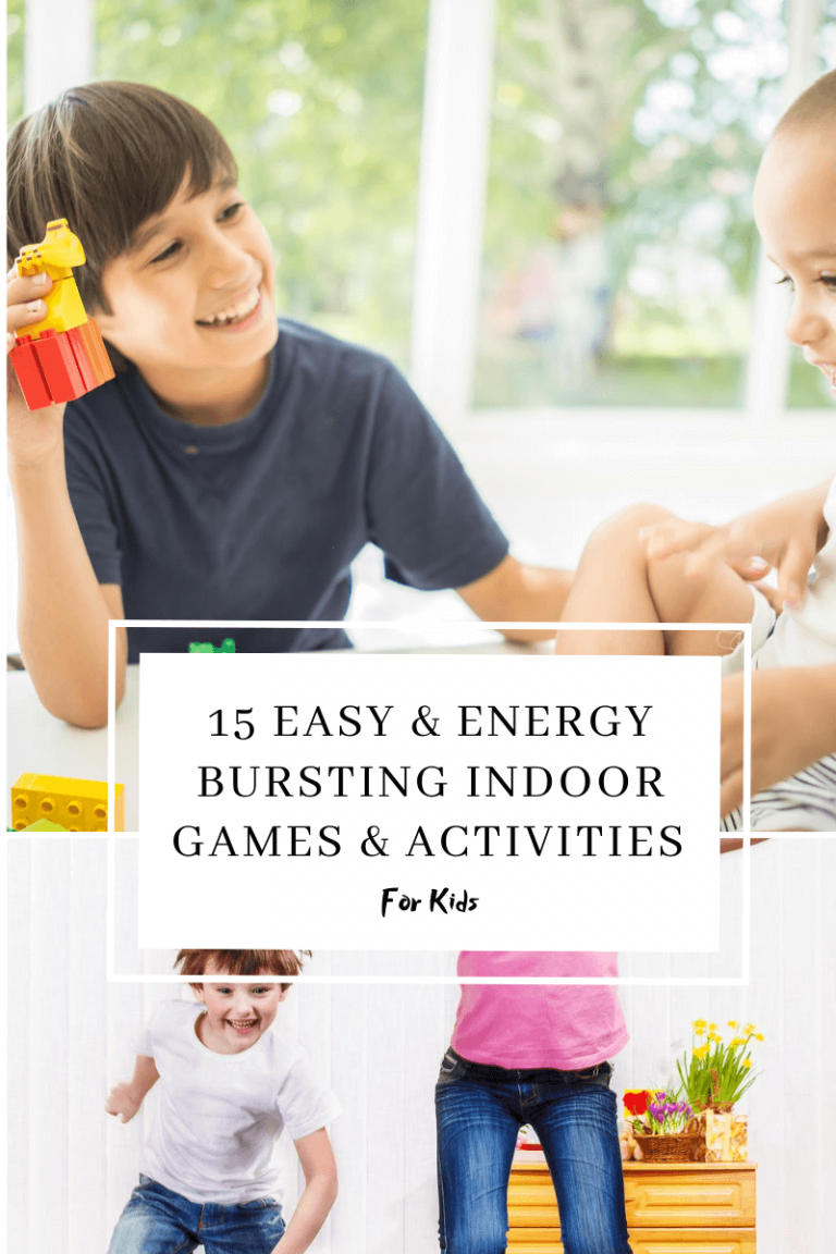 15 EASY  & ENERGY  BURSTING  INDOOR  GAMES AND  ACTIVITIES FOR  KIDS.